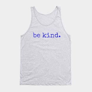 be kind blue Tank Top